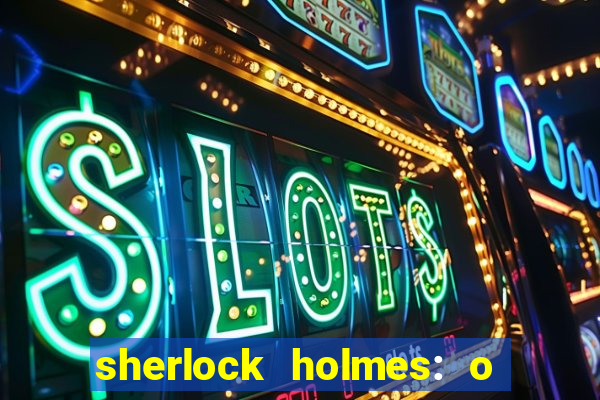 sherlock holmes: o jogo de sombras torrent